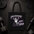 Crosswhit "Don't Be a B*tch" Tote Bag